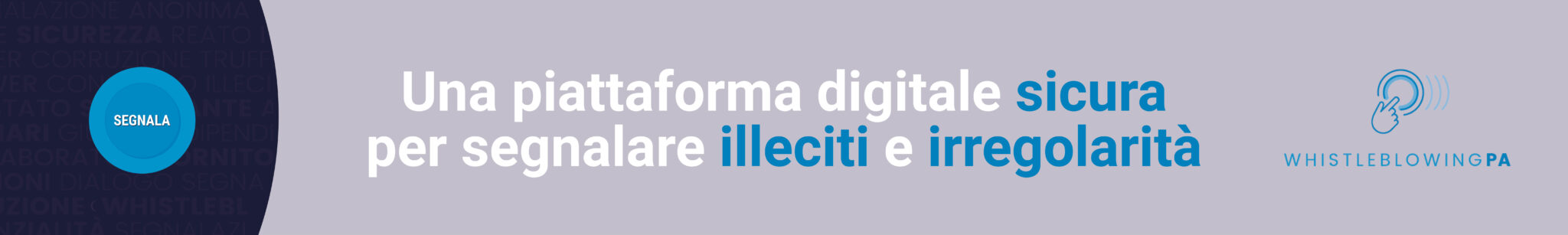 Piattaforma Whistleblowing per segnalare illeciti e irregolarità